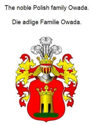 cover image of The noble Polish family Owada. Die adlige Familie Owada.